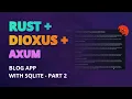 Develop A Simple Blog App With Rust Dioxus And Axum Using SQLite - Part 2