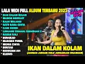 Download Lagu LALA WIDY - IKAN DALAM KOLAM, BOJOKU NAKAL SAIKI, KALIH WELASKU - FULL ALBUM TERBARU 2023