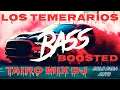 Download Lagu LOS TEMERARIOS BASS BOOSTED TAIRO MIX DJ