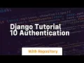 django tutorial 10 authentication