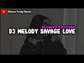 Download Lagu DJ MELODY SAVAGE LOVE [SLOWED \u0026 REVERB] MENGKANE VIRAL TIKTOK!!