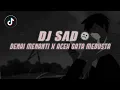 Download Lagu DJ SAD!! DENAI MANANTI X ACEH GATA MEDUSTA VIRAL TIKTOK SLOW REMIX || Hendra 98 Remix FT Naldy Baik