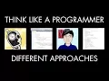 Different Approaches Think Like a Programmer