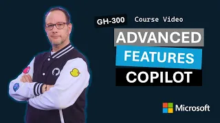 GitHub Copilot advanced features GH-300 Episode 5