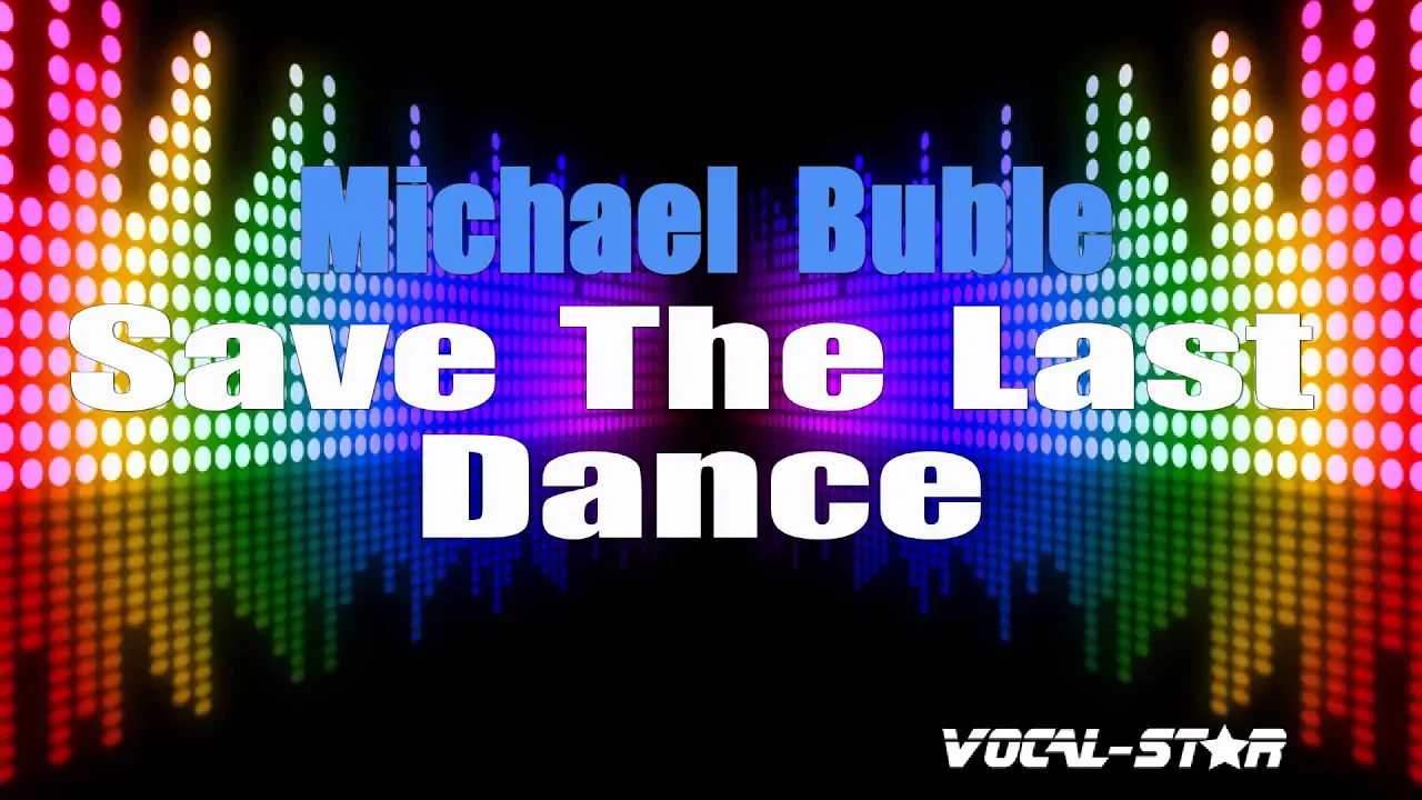 Michael Buble - Save The Last Dance (Karaoke Version) with Lyrics HD Vocal-Star Karaoke