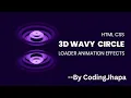 How to create 3D wavy circle animation in HTML CSS Pre-loader BY CodingJhapa