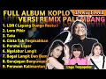 Download Lagu FULL ALBUM KOPLO VERSI REMIX PALEMBANG || LAGU TERPOPULER