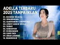 TANPA IKLAN ADELLA TERBARU FULL ALBUM HIGH QUALITY