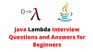 Java Lambda Interview Questions and Answers for Beginners Demonstrated with Live Examples