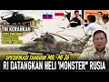 RI DATANGKAN HELI 'MONSTER' RUSIA MI-26, TNI ALL OUT 32915 PASUKAN, 85 ALUTSISTA, 1583 TON LOGISTIK