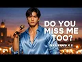 Lagu Do You Miss Me Too (x2) | Viral Emotional Song