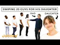 Dad Swipes 20 Guys For His Daughter Versus 1