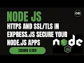 HTTPS and in Express js - Secure Your Node js Apps Like a Pro