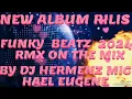 Download Lagu NEW ALBUM RILIS FUNKY BEATZ 2024PART 1 RMX ON THE MIX OFFICIALBY DJ HERMENZ MICHAEL EUGENEFEAT ZUNEA