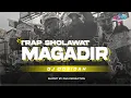 DJ MAGADIR STYLE TRAP SHOLAWAT BASS ANTENG - COCOK UNTUK CEK SOUND HAJATAN - BY ZAIN PRODUCTION
