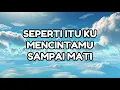 Utopia - Mencintamu Sampai Mati (Lirik)