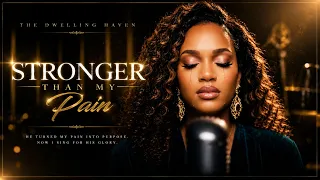 stronger than my pain the dwelling haven lyric video 