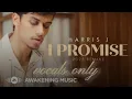 Download Lagu I promise harris j vocals only 