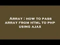 Array how to pass array from html to php using ajax
