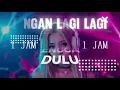 ENGGA DULU - JANGAN LAGI LAGI (1 JAM) | AKBAR CHALAY FEAT. CILOQCILIQ & ZYNAKAL