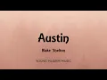 Blake Shelton - Austin (Lyrics)