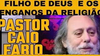 COMO SER FILHOS DE DEUS "JOÃES BATISTAS"  - Quem é você em relação a Deus? - CAIO FÁBIO