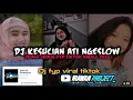 DJ KESUCIAN ATI ( ojo di padakno ison ambek wong liyo ) SLOWMO FYP TIKTOK