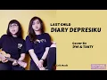 Download Lagu Last Child  -  Diary Depresiku  ( Lirik )  Cover by DwiTanty