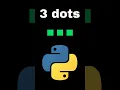 3 dots in Python 4 unique meanings