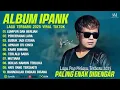 IPANK FULL ALBUM LAGU POP MELAYU TERBARU 2025 #ipank #lagupopmelayu #laguviral2025 #ipankfullalbum 