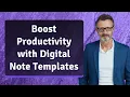 Boost Productivity with Digital Note Templates