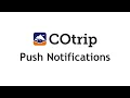 Go with COtrip Push Notifications
