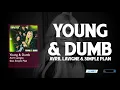 Download Lagu Avril Lavigne - Young \u0026 Dumb (feat. Simple Plan) (Lyrics)