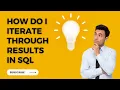 How To Iterate through Results in SQL SSMS SQL Basics