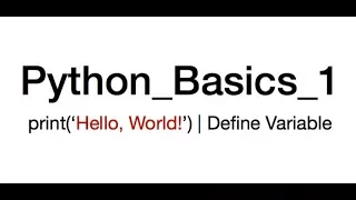Print Hello World and Define Variable Python - Basics