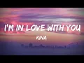 Download Lagu Kina - i'm in love with you (Lyrics)