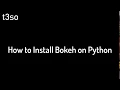How to Install Bokeh on Python