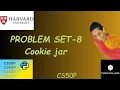 PROBLEM SET 8 Cookie Jar SOLUTION Pythonista - geek Codewithme