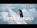 Download Lagu Borneo Romance (Rejuvenate)- Helmy Trianggara (Official Music Video) Sape Dayak Kalimantan