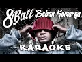 Download Lagu 8Ball BEBAN KELUARGA KARAOKE