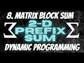 8 Matrix Block Sum 2-D Prefix Sum Dynamic Programming LeetCode Medium 1314