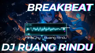  minechy id dj ruang rindu jalan ku hampa kan ku sentuh dia breakbeat full bass 2024 