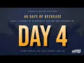 40 Days of Decrease - Day 4