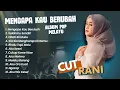 Download Lagu Cut Rani - MENGAPA KAU BERUBAH - SALAHMU SENDIRI - OBATI RINDUKU || POP MINANG TERPOPULER 2024