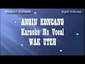 Download Lagu Karaoke Wak Uteh Angin Koncang