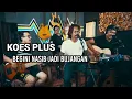Download Lagu BEGINI NASIB JADI BUJANGAN KOES-PLUS COVER YOYOK FT 3PERMUDA BERBAHAYA DI BUMI
