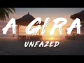 unfazed - A Gira (Lyrics)