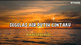 Download SEGELAS AIR PUTIH CINTAKU-RIA RESTY FAUZI | LAGU JADUL NOSTALGIA PALING DICARI 2024 MP3