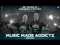 Lagu Music Made Addictz | 20 Years of D-Block \u0026 S-te-Fan