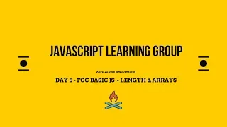 Basic JS DAY5 length Arrays April 19 JS Study Group